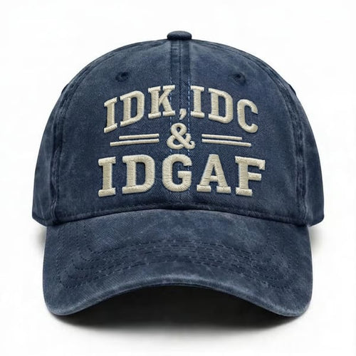 IDK, IDC, IDGAF 🤙Adjustable Vintage Washed Baseball Cap | Your No-Fuss Daily Staple, Perfect Gift For Dad & Husband🎁